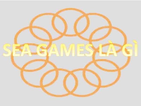 Seagame là gì? Tìm hiểu giải đấu bóng đá tại Sea Games