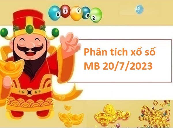 Phân tích xổ số MB 20/7/2023