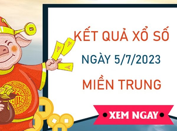 Thống kê XSMT 5/7/2023 chốt số dự đoán VIP miền Trung