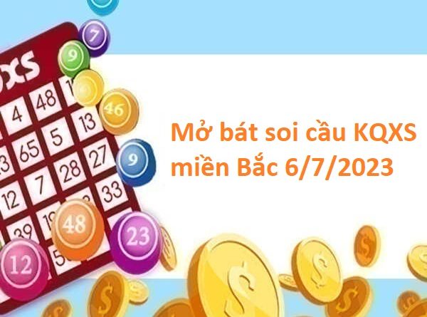 Mở bát thống kê KQXS miền Bắc 6/7/2023