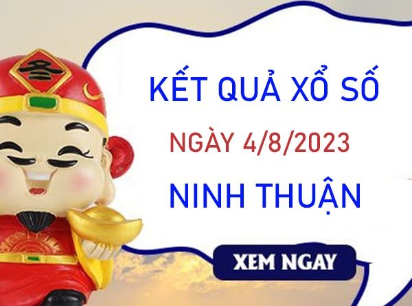 Nhận định XSNT 4/8/2023 chốt bạch thủ Ninh Thuận thứ 6