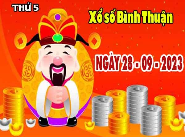 Nhận định XSBTH ngày 28/9/2023 – Nhận định xổ số Bình Thuận thứ 5