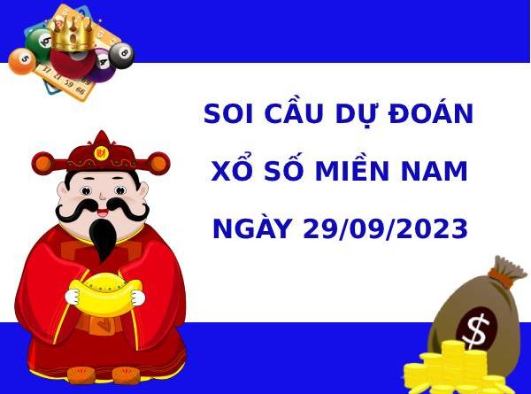 Soi cầu dự đoán XSMN ngày 29/9/2023 hôm nay chính xác
