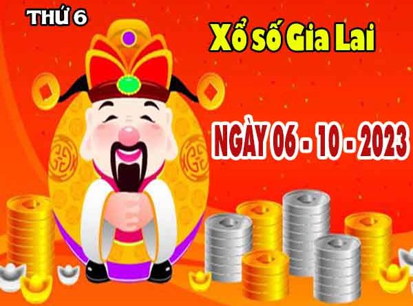 Nhận định XSGL ngày 6/10/2023 - Nhận định KQ Gia Lai thứ 6 chuẩn xác
