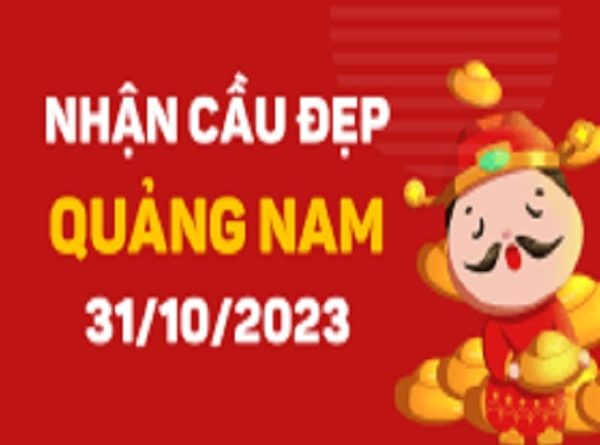 Dự đoán XSQNM 31-10-2023
