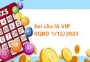 Soi cầu lô VIP KQBD 1/12/2023 hôm nay