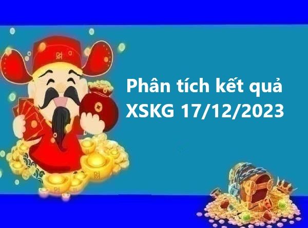Phân tích kết quả XSKG 17/12/2023