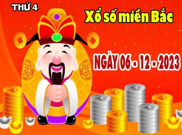 Nhận định XSMB ngày 6/12/2023 thứ 4 hôm nay chính xác nhất