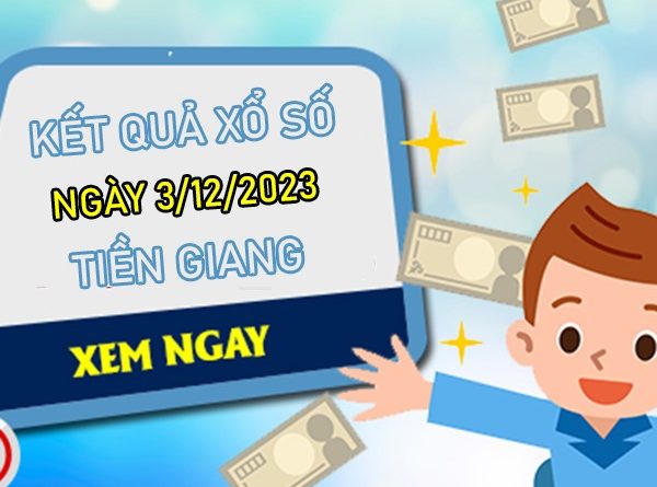 Thống kê XSTG ngày 3/12/2023 dự đoán bao lô Tiền Giang