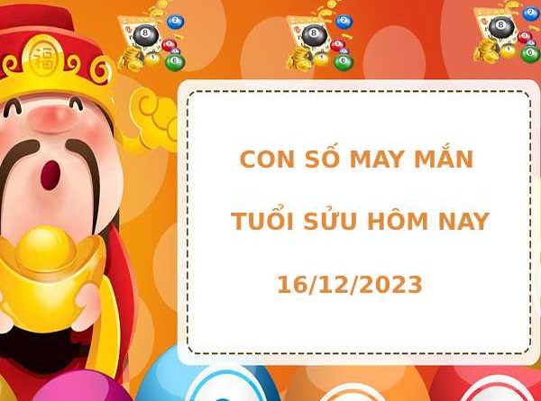 Con số may mắn tuổi Sửu ngày 16/12 hôm nay thứ 7 phát lộc