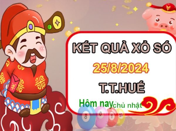 Nhận định XSTTH 25/8/2024 chốt số tỷ lệ trúng cao