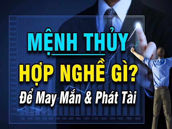 Mệnh Thủy nên làm nghề gì?