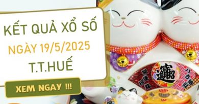 Thống kê XSTTH 19/5/2025 bạch thủ đài Huế chuẩn xác