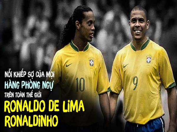 Ronaldinho và Ronaldo là huyền thoại Brazil thuận 2 chân